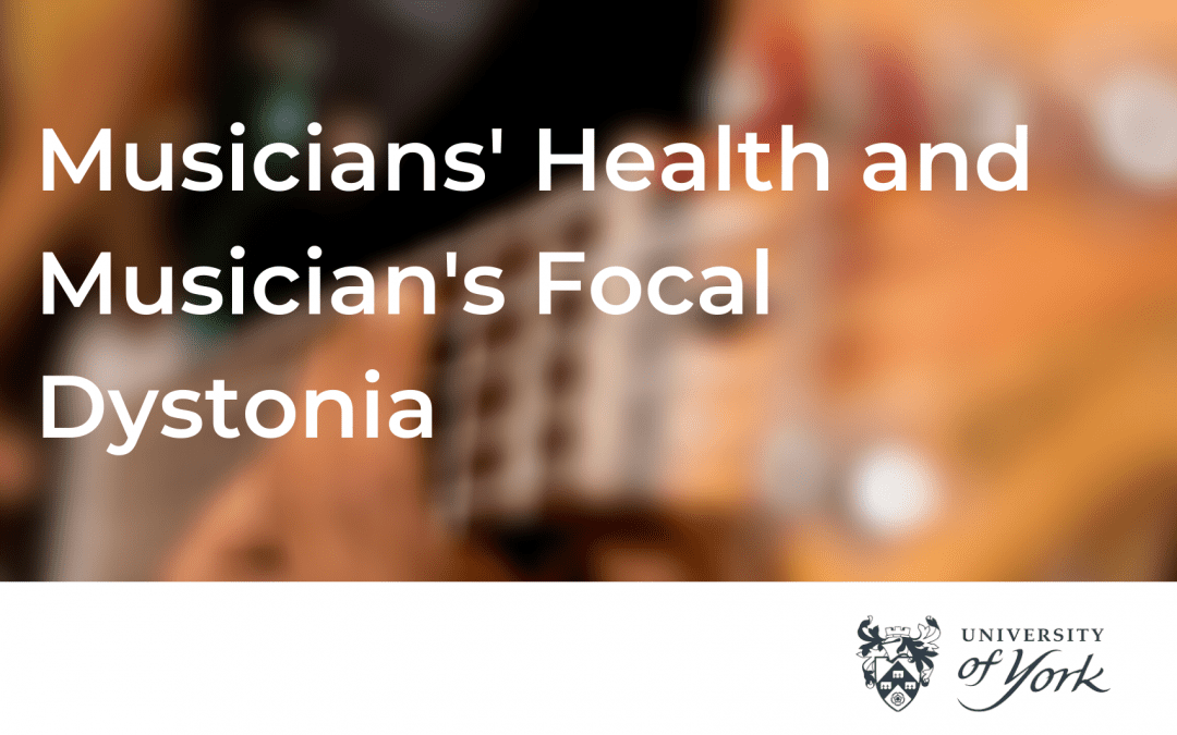 Research Project on Musicians’ Health and Musician’s Focal Dystonia