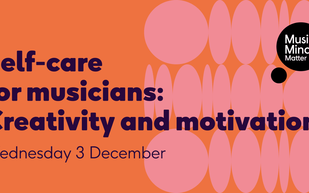 Self-care for Musicians: Creativity and Motivation